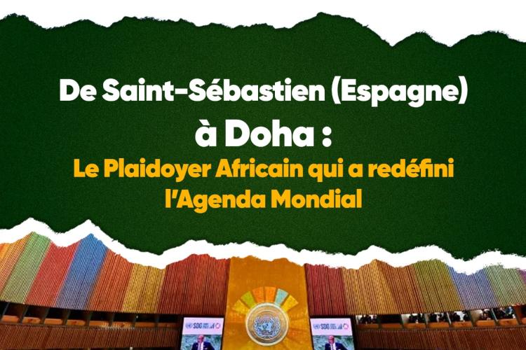 De Saint-Sébastien à Doha : Le Plaidoyer Africain qui a Redéfini l’Agenda Mondial